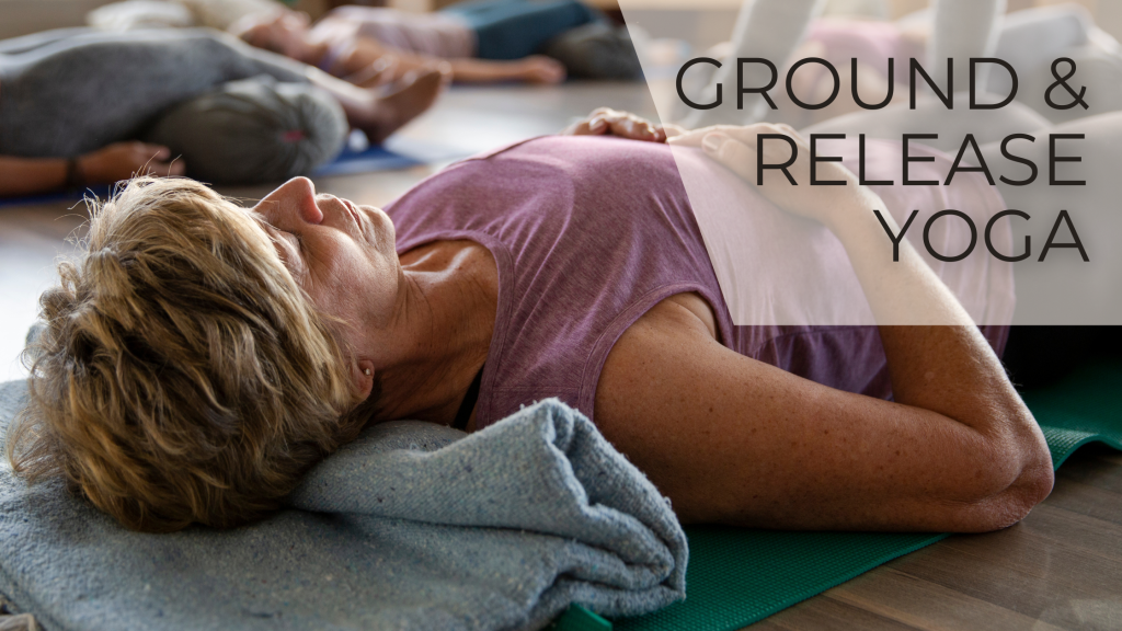 Ground & Release Yoga