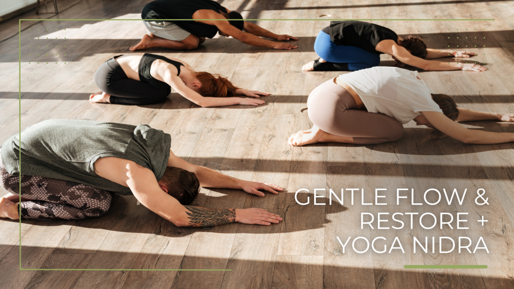 Gentle Flow and Restore + Yoga Nidra