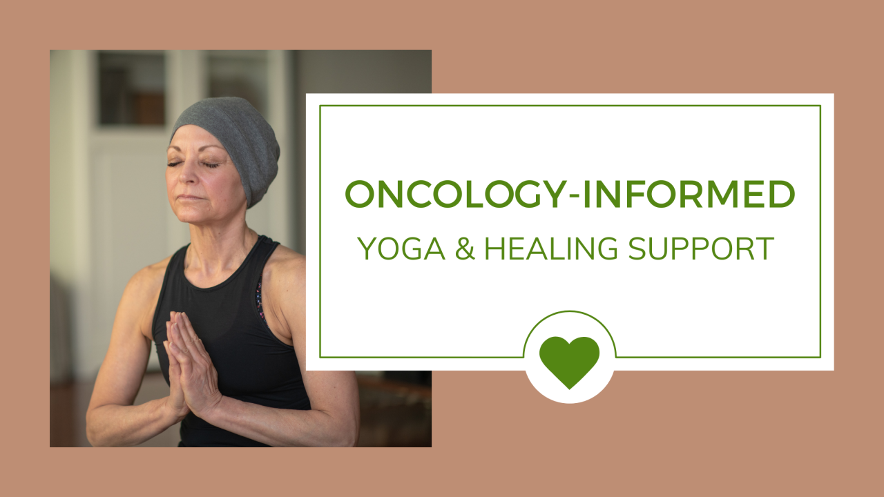 Oncology-Informed Yoga & Healing Support