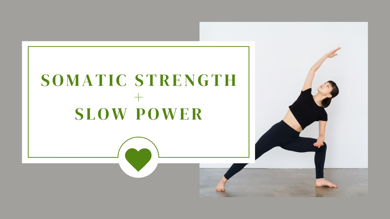 Somatic Strength + Slow Power Hatha