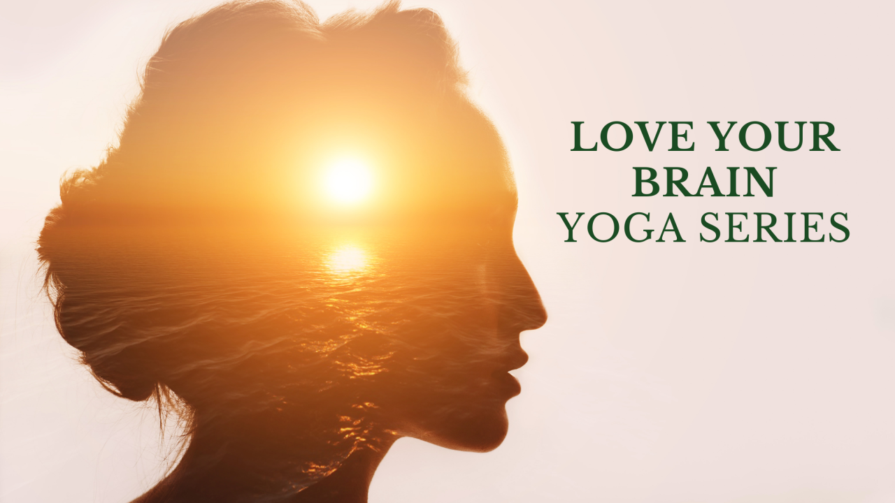 Love Your Brain Yoga Series