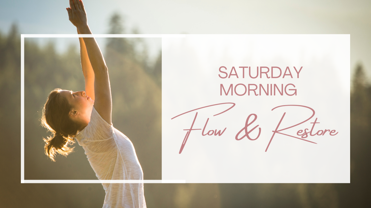 Saturday Morning Flow & Restore