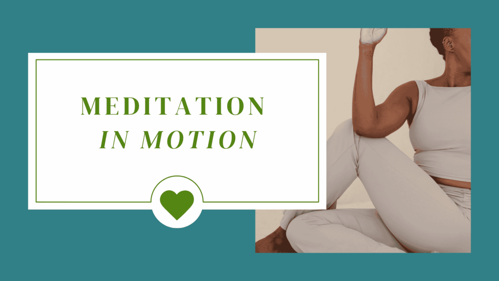 Meditation in Motion