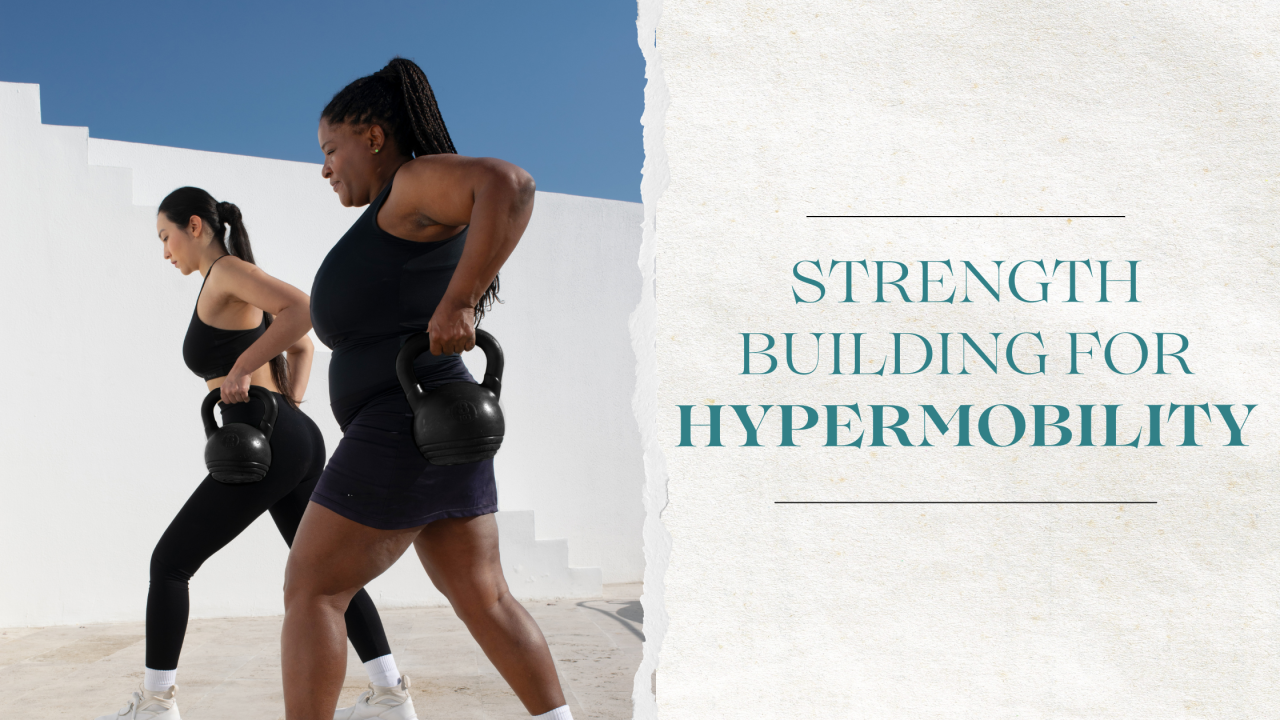 Strength Building for Hypermobility
