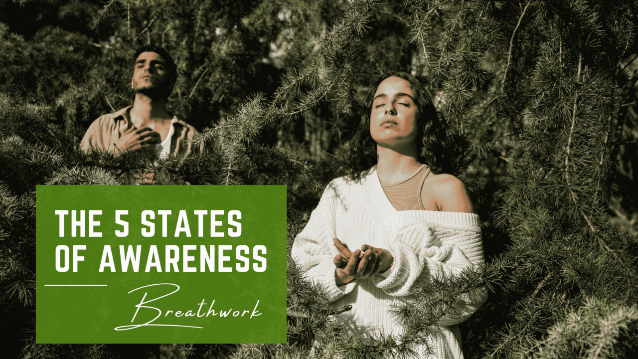 The Five States of Awareness Breathwork