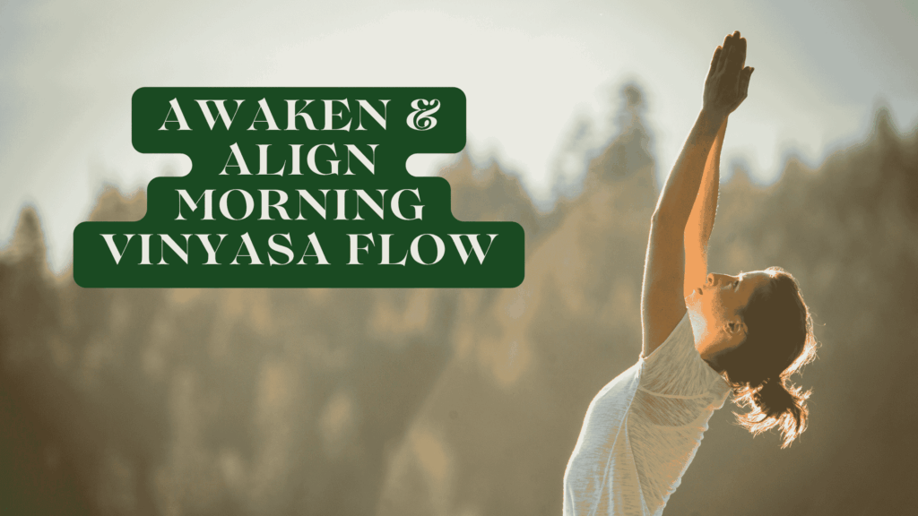 Awaken & Align Morning Vinyasa Flow